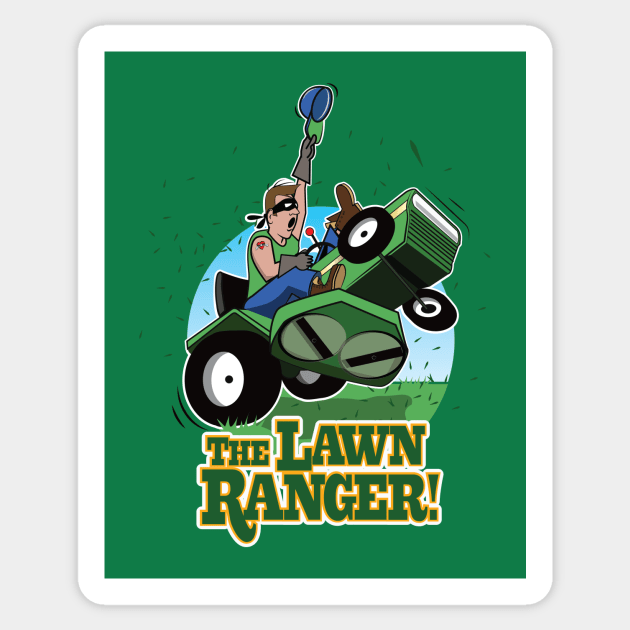 The Lawn Ranger T shirt Sticker by chrayk57